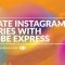 How to Create Stunning Instagram Stories with Adobe Express