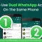 how to use two whatsapp accounts on one android device