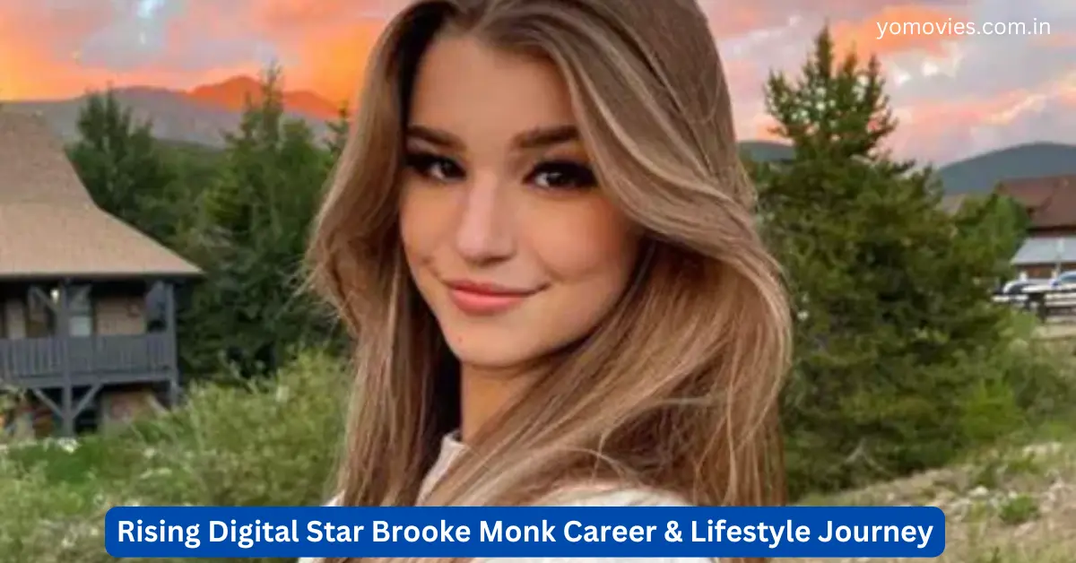 Rising Digital Star Brooke Monk Career & Lifestyle Journey