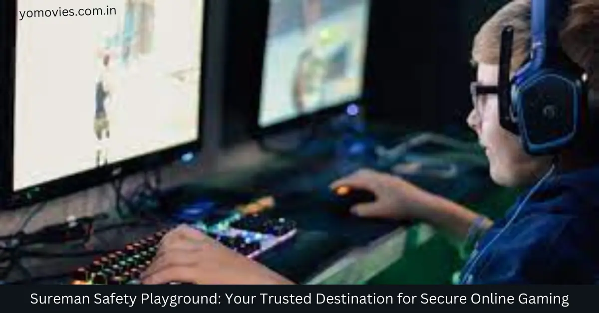 Sureman Safety Playground Your Trusted Destination for Secure Online Gaming