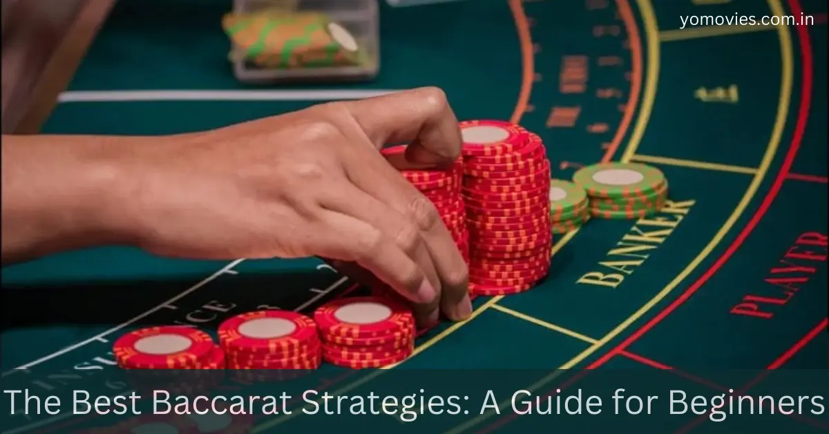 The Best Baccarat Strategies A Guide for Beginners