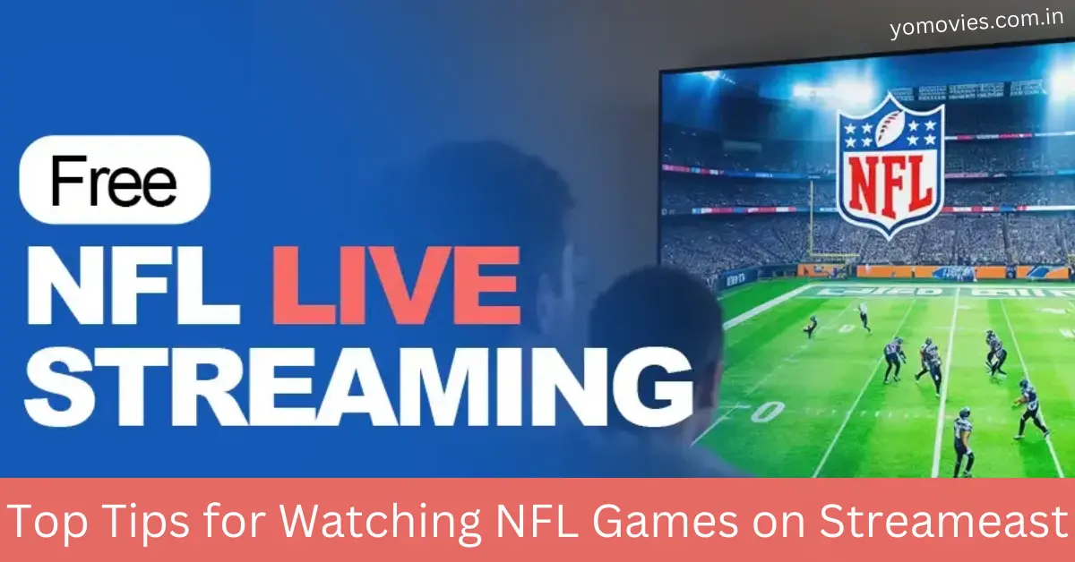 Top Tips for Watching NFL Games on Streameast
