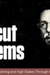 uncut gems sports betting and high stakes through the eyes of hollywood