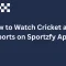 watch live cricket and sports on the sportzfy app for android